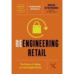 Reengineering Retail | Doug Stephens, Joseph Pine (ISBN: 9781927958810)