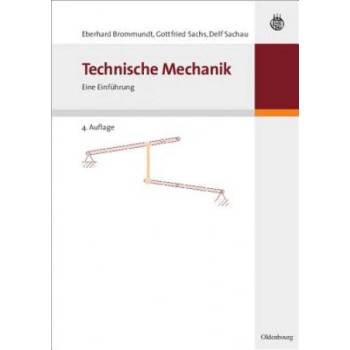 Technische Mechanik | Eberhard Brommundt, Gottfried Sachs, Delf Sachau