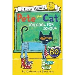 Pete the Cat: Too Cool for School | Kimberly Dean, James Dean (2014)