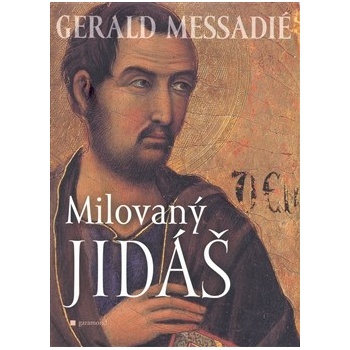 Milovaný Jidáš - Gerald Messadié