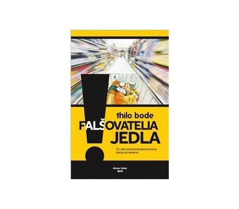 Falšovatelia jedla - Thilo Bode