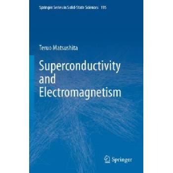 Superconductivity and Electromagnetism | Teruo Matsushita