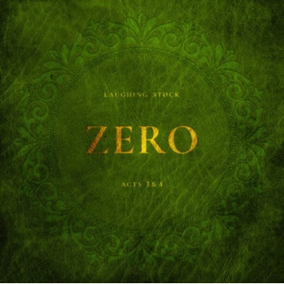 Zero Acts 3&4 - Laughing Stock LP