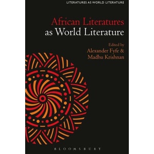 African Literatures as World Literature | Thomas Oliver Beebee, Madhu Krishnan (ISBN: 9781501379994)