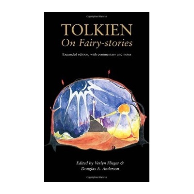 Tolkien On Fairy-Stories: Verlyn Flieger, Douglas A. Anderson