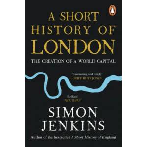 Short History of London | Simon Jenkins (ISBN: 9780241985359)