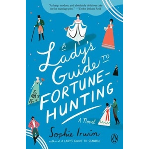 A Lady's Guide to Fortune-Hunting | Irwin, Sophie (ISBN: 9780593491973)