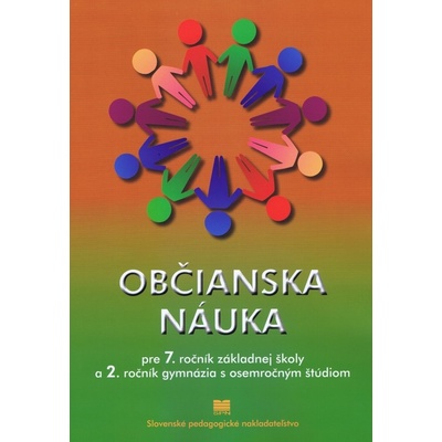 Občianska náuka pre 7. ročník ZŠ a 2. ročník gymnázia s osemročným štúdiom