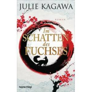 Im Schatten des Fuchses | Julie Kagawa, Beate Brammertz, Ute Brammertz (ISBN: 9783453272057)