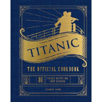TITANIC THE OFFICIAL COOKBOOK
