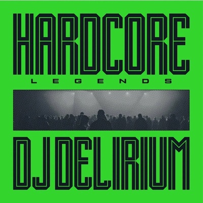 DJ Delirium: Hardcore Legends (Limited Coloured Green Vinyl) - Vinyl LP