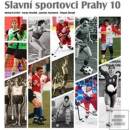 Slavní sportovci Prahy 10 FOIBOS - Michal Ezechel; Václav Hrnčiřík; Jaroslav Suchánek