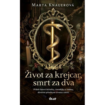 Život za krejcar, smrt za dva - Marta Knauerová