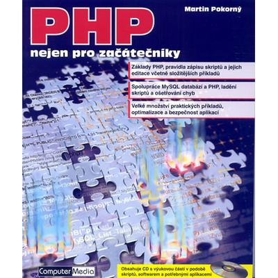 PHP nejen pro začátečníky + CD - Martin Pokorný