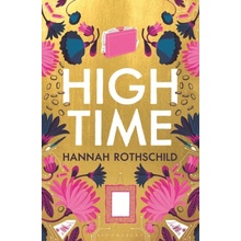 High Time - High stakes and high jinx in the world of art and finance Hannah Rothschild RothschildPaperback