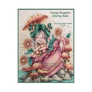 Teacup Bouquets Coloring Book: Fantasy Teacups, Teapots, Floral, Dragons, Whimsical Cuties Volume 58 | Heather Valentin (ISBN: 9781727034400)