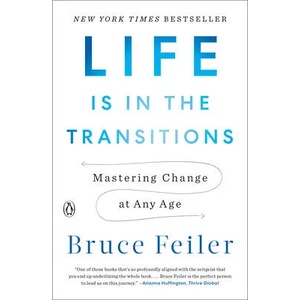 Life Is In The Transitions | Feiler, Bruce (ISBN: 9781101980514)