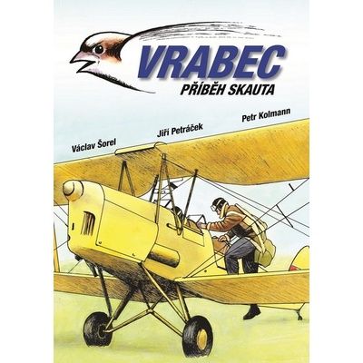 Vrabec - Václav Šorel, Jiří Petráček, Petr Kolmann