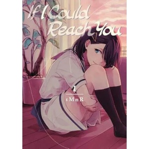If I Could Reach You, Vol. 1: A Too-Late Love (ISBN: 9781632368874)