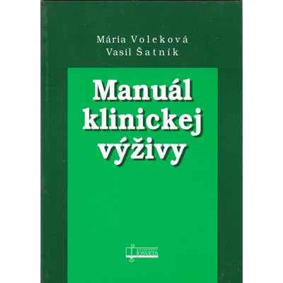 Manuál klinickej výživy - Mária Voleková, Vasil Šatník