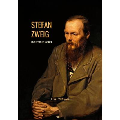 Dostojewski - Die Tragödie seines Lebens. Eine Biografie | ZWEIG STEFAN