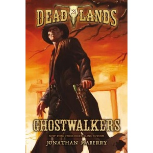 Deadlands: Ghostwalkers | Jonathan Maberry (ISBN: 9780765375261)