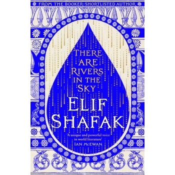 There are Rivers in the Sky - Elif Shafak