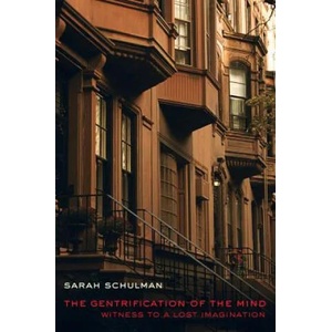 Gentrification of the Mind | Sarah Schulman (2013)