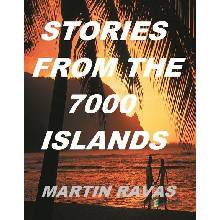 Stories From The 7000 Islands - Martin Ravas