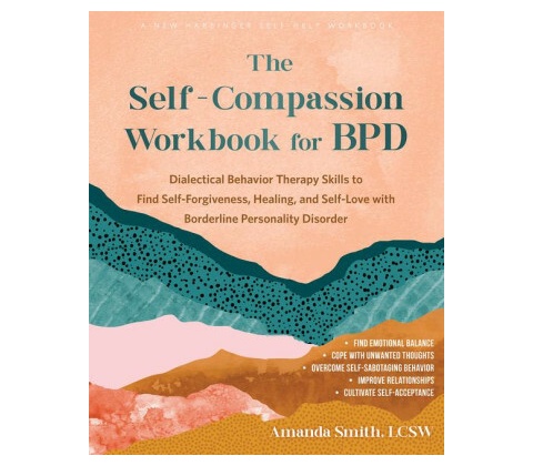 The Self-Compassion Workbook for Bpd