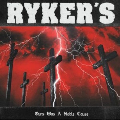 Ours Was a Noble Cause - Ryker's CD