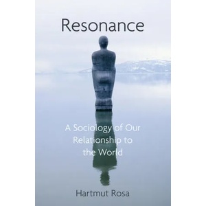Resonance, A Sociology of the Relationship to the World (ISBN: 9781509519910)