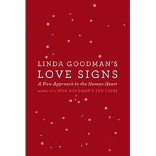 Linda Goodmans Love Signs: A New Approach to the Human Heart Goodman LindaPaperback