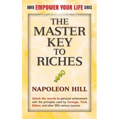 The Master Key to Riches - Dover Empower Your... - Napoleon Hill