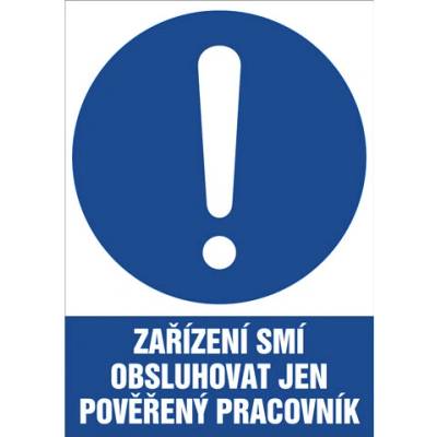 Značka Zařízení smí obsluhovat jen pověřený pracovník!, samolepicí fólie, 148 × 210 mm BZ FD224