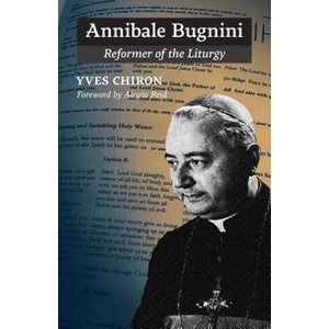 Annibale Bugnini | Yves Chiron (ISBN: 9781621384113)