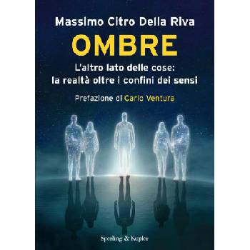 Ombre. L'altro lato delle cose: la realtà oltre il confine dei sensi