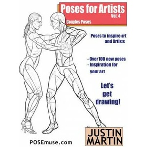 Poses for Artists Volume 4 - Couples Poses: An Essential Reference for Figure Drawing and the Human Form | Justin R Martin (2016)