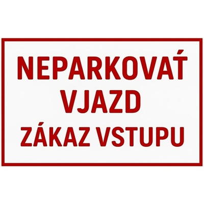Ceduľa Neparkovať vjazd - Zákaz vstupu