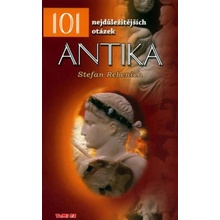 101 nejdůležitějších otázek - Antika - Stefan Rebenich