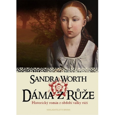 Dáma z Růže - Historický román z období války růží - Sandra Worth
