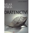 Velká kniha drátenictví