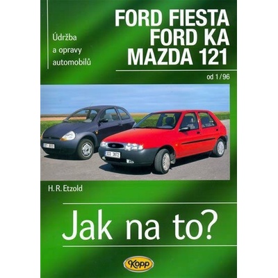 Ford Fiesta 1/96-2002, Ford KA od 11/96, Mazda 121 - Jak na to? - 52. - Hans-Rüdiger Etzold