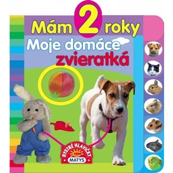 Mám 2 roky - Moje domáce zvieratká