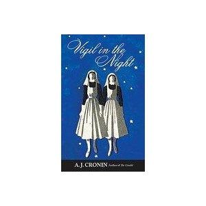 Vigil in the Night | A. J. Cronin (ISBN: 9780972743969)