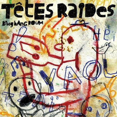 Tetes Raides Bing Bang Boum CD