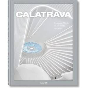 Calatrava. Complete Works 1979-Today | Santiago Calatrava (ISBN: 9783836587099)