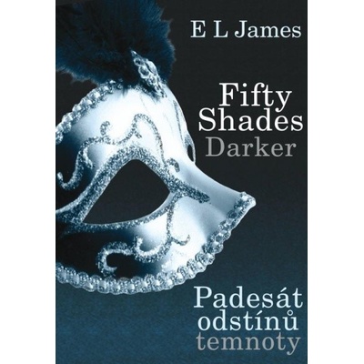 Fifty Shades Darker - Padesát odstínů temnoty - E L James