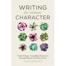 Writing the Intimate Character (Rosenfeld Jordan(k