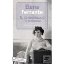 Tí, čo odchádzajú – tí, čo zostávajú Elena Ferrante